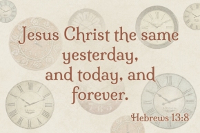 Jesus Christ the same yesterday and today and forever Christian Message Card