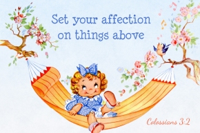 Set your affection on things above Free Christian Message Card copy